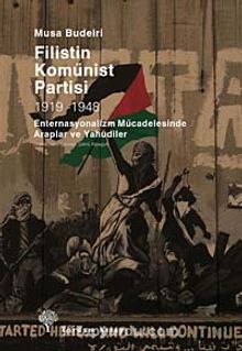 Filistin Komünist Partisi 1919-1948 & Enternasyonalizm Mücadesinde Araplar ve Yahudiler