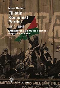 Filistin Komünist Partisi 1919-1948 & Enternasyonalizm Mücadesinde Araplar ve Yahudiler
