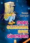 Mars Gezegenine Nasıl Gidemedim