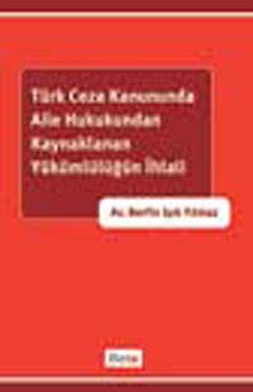 Türk Ceza Kanununda Aile Hukukundan Kaynaklanan Hükümlülüğün İhlali