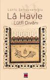 La Havle - L&uuml;tfi Divanı (Ciltli)