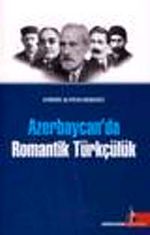 Azerbaycan'da Romantik Türkçülük