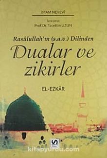 Rasulullah'ın (s.a.v.) Dilinden Dualar ve Zikirler - İmam Nevevi