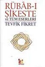 Rübab-ı Şikeşte ve Tüm Eserleri