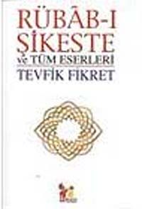 Rübab-ı Şikeşte ve Tüm Eserleri
