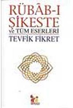 Rübab-ı Şikeşte ve Tüm Eserleri