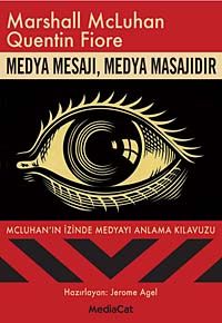 Medya Mesajı, Medya Masajıdır & Mcluhan'ın İzinde Medyayı Anlama Kılavuzu