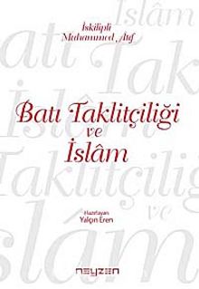 Batı Taklitçiliği ve İslam - Muhammed Atıf Hoca