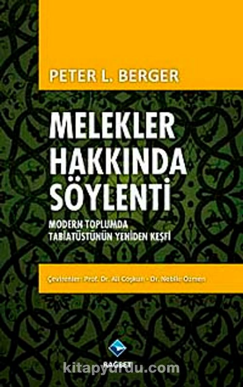 Melekler Hakkinda Soylenti Modern Toplumda Tabiatustunun Yeniden Kesfi Peter L Berger Kitapyurdu Com