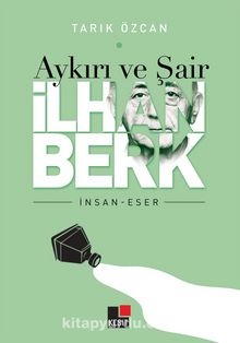 Aykırı ve Şair İlhan Berk - Tarık Özcan
