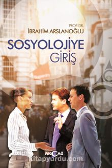 Sosyolojiye Giriş - Prof. Dr. İbrahim Arslanoğlu