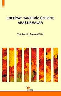 Edebiyat Tarihimiz Üzerine Araştırmalar