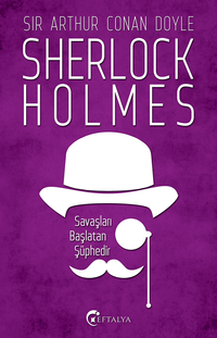 Savaşları Başlatan Şüphedir / Sherlock Holmes