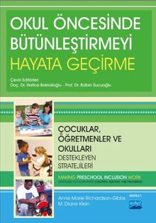 Okul Öncesinde Bütünleştirmeyi Hayata Geçirme & Çocuklar, Öğretmenler ve Okulları Destekleyen Stratejileri 