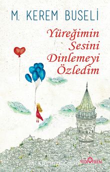 Yüreğimin Sesini Dinlemeyi Özledim - M. Kerem Buseli