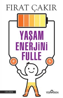 Yaşam Enerjini Fulle - Fırat Çakır