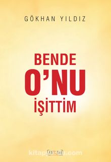Bende O’nu İşittim - Gökhan Yıldız