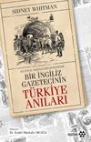 Sultan Abd&uuml;lhamid D&ouml;neminde Bir İngiliz Gazetecinin T&uuml;rkiye Anıları