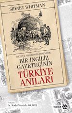 Sultan Abdülhamid Döneminde Bir İngiliz Gazetecinin Türkiye Anıları