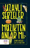 Uzaylı Sebzeler M&uuml;zikten Anlar Mı?