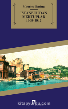 İstanbul'dan Mektuplar 1909-1912 - Maurice Baring