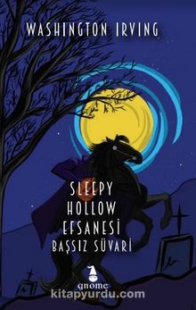 Sleppy Hollow Efsanesi / Başssız Süvari - Washington Irwing