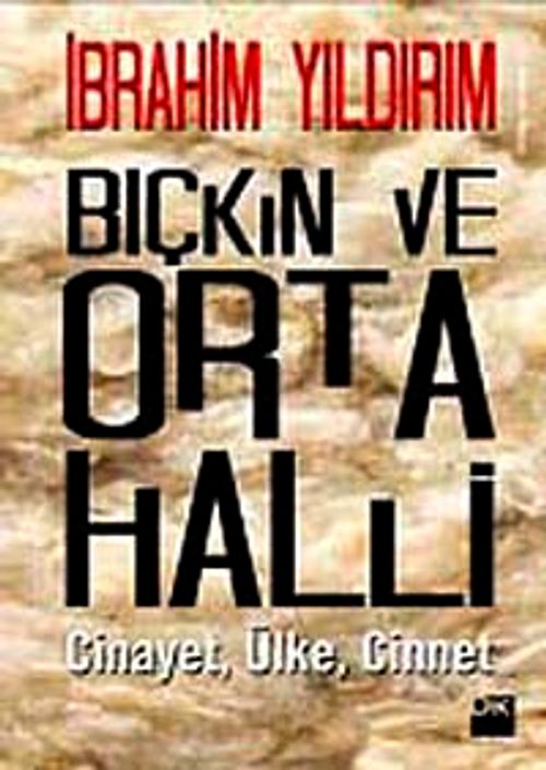 Bıçkın ve Orta Halli & Cinayet, Ülke, Cinnet