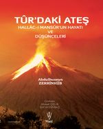 Tur'daki Ateş & Hallac-I Mansur'un Hayatı ve Düşünceleri