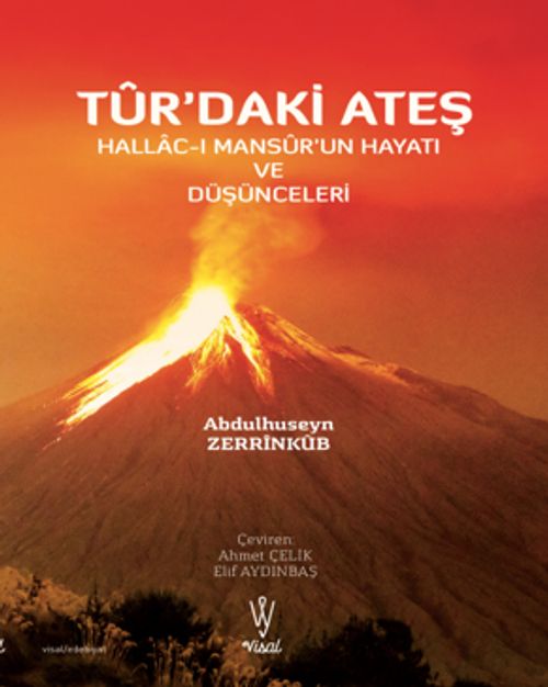 Tur'daki Ateş & Hallac-I Mansur'un Hayatı ve Düşünceleri
