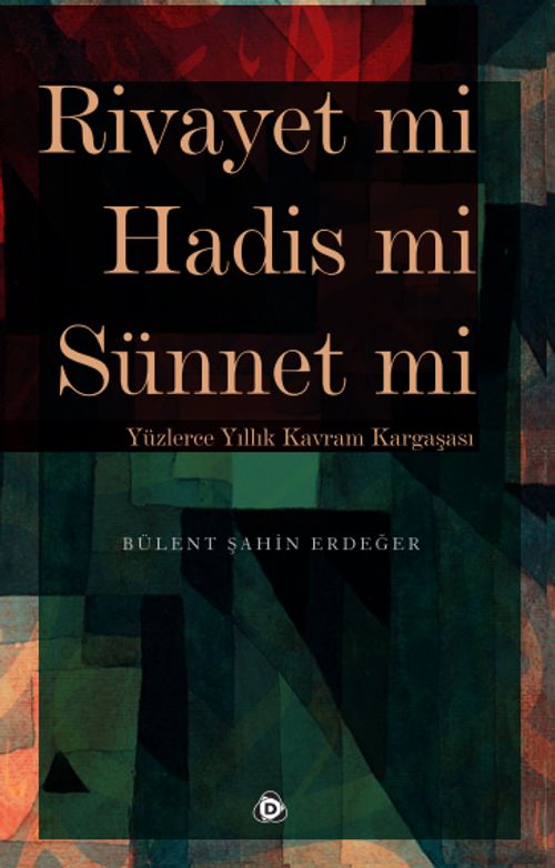 Rivayet mi Hadis mi Sünnet mi & Yüzlerce Yıllık Kavram Kargaşası