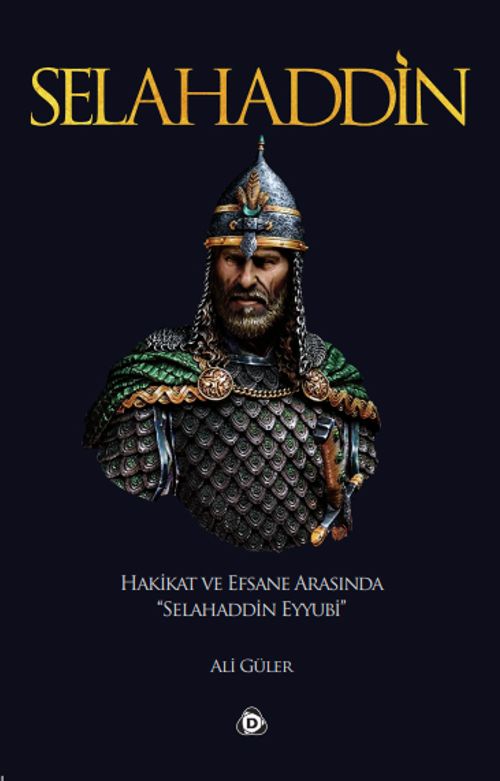 Selahaddin & Hakikat ve Efsane Arasında Selahaddin Eyyubi