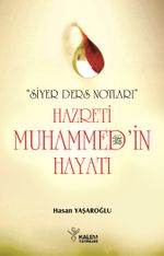 Hz. Muhammed'in (s.a.v.) Hayatı & Siyer Ders Notları