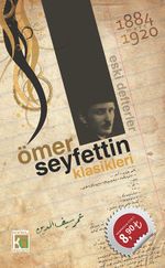 Ömer Seyfettin Klasikleri 1884-1920