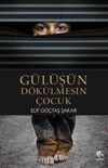 G&uuml;l&uuml;ş&uuml;n D&ouml;k&uuml;lmesin &Ccedil;ocuk