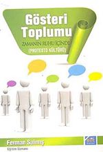 Gösteri Toplumu & Zamanın Ruhu İçinde (Protesto Kültürü)