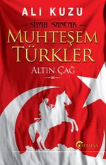 Muhteşem Türkler & Altın Çağ