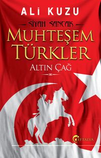Muhteşem Türkler & Altın Çağ