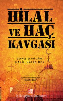 Hilal ve Haç Kavgası - Halil Halid