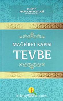 Mağfiret Kapısı Tevbe - Seyyid Abdülkadir Geylani