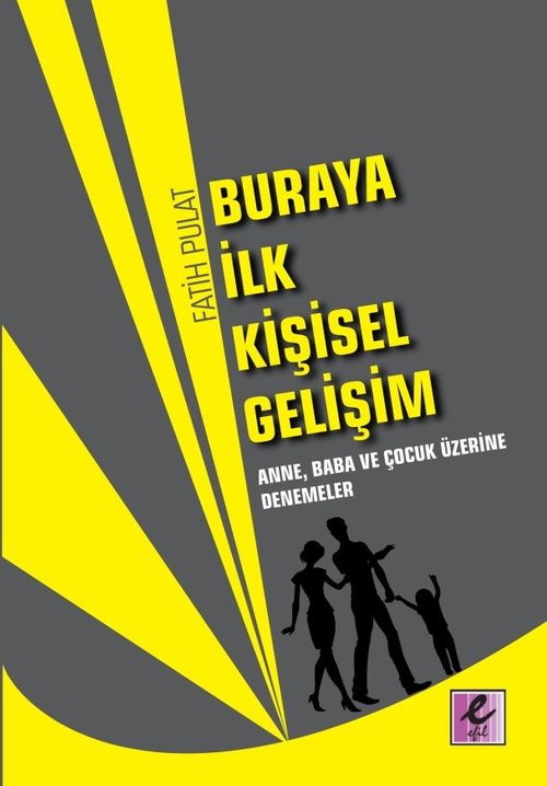 Buraya İlk Kişisel Gelişim & Anne, Baba ve Çocuk Üzerine Denemeler
