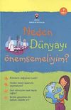 Neden D&uuml;nyayı &Ouml;nemsemeliyim?