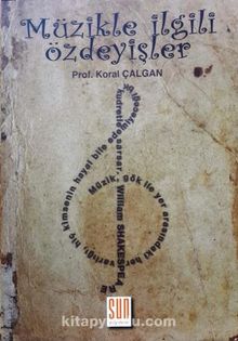 Müzikle İlgili Özdeyişler - Prof. Koral Çalgan