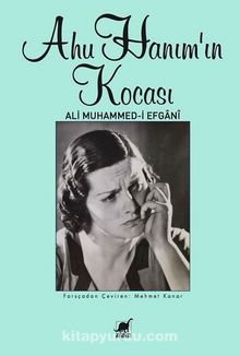 Ahu Hanım'ın Kocası - Ali Muhammed-i Efgani