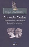 Aristoteles Yazıları & Feminizm ve Aristoteles&ccedil;i Feminizm &Uuml;zerine