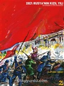 1917: Rusya’nın Kızıl Yılı