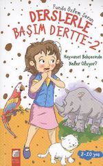 Hayvanat Bahçesinde Neler Oluyor? / Derslerle Başım Dertte-2