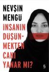 İnsanın D&uuml;ş&uuml;nmekten Canı Yanar Mı?