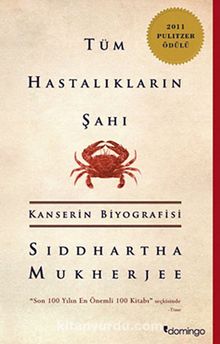 Tüm Hastalıkların Şahı & Kanserin Biyografisi - Siddhartha Mukherjee