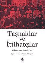 Taşnaklar ve İttihatçılar
