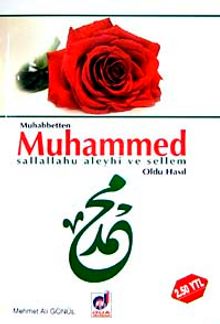 Muhabbeten Muhammed Sallallahu Aleyhi ve Sellem & Oldu Hasıl